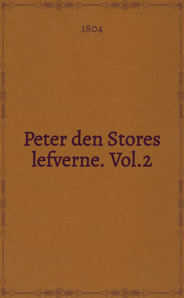 Peter den Stores lefverne. Vol.2