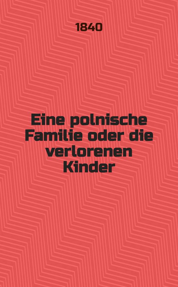 Eine polnische Familie oder die verlorenen Kinder : Roman. Vol.2