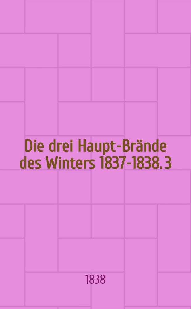 Die drei Haupt-Brände des Winters 1837-1838. 3 : Das Opernhaus i Paris