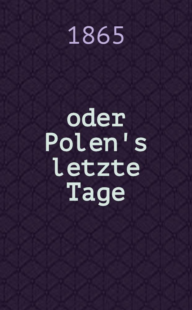 1831 oder Polen's letzte Tage : Roman. Vol.2