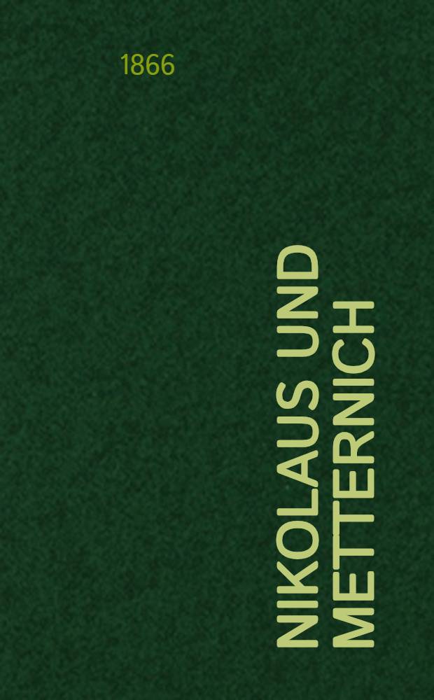 Nikolaus und Metternich : Roman und Geschichte. Vol.5