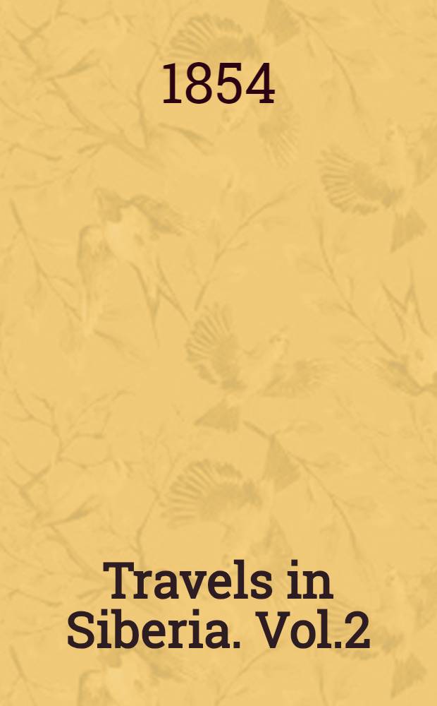 Travels in Siberia. Vol.2
