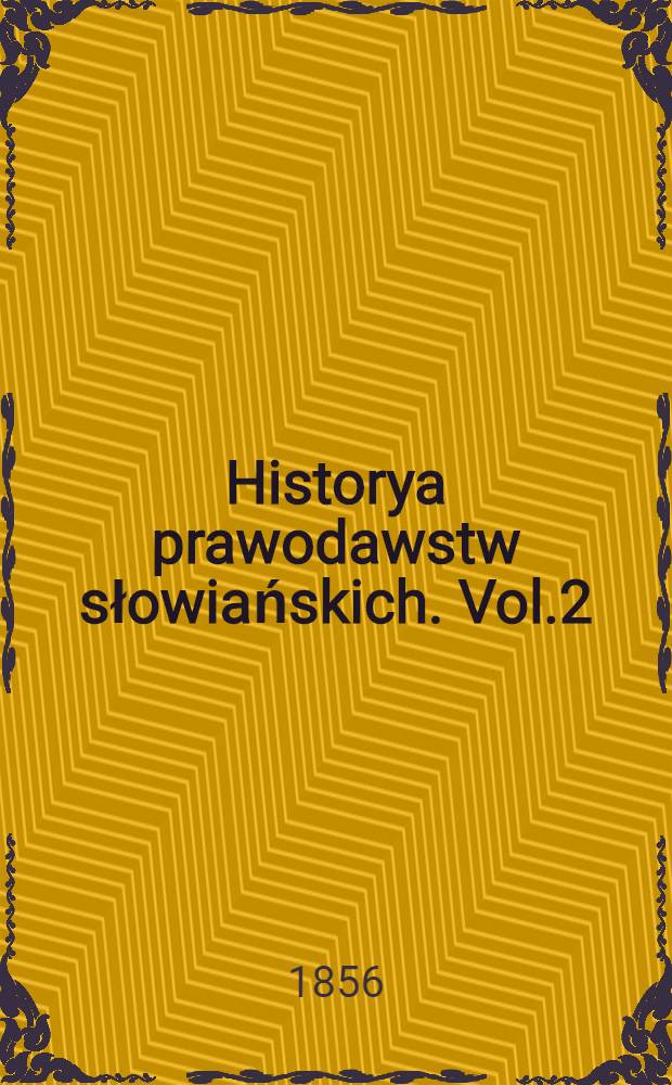 Historya prawodawstw słowiańskich. Vol.2