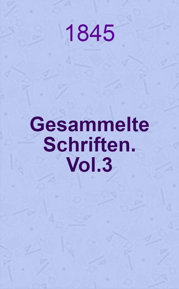 Gesammelte Schriften. Vol.3