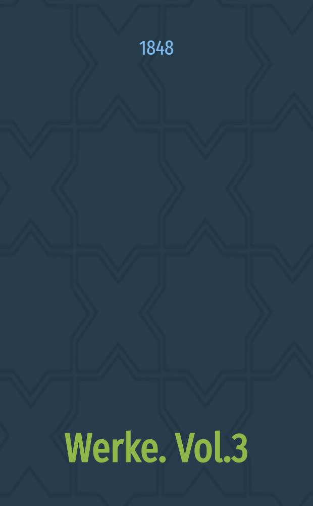 Werke. Vol.3