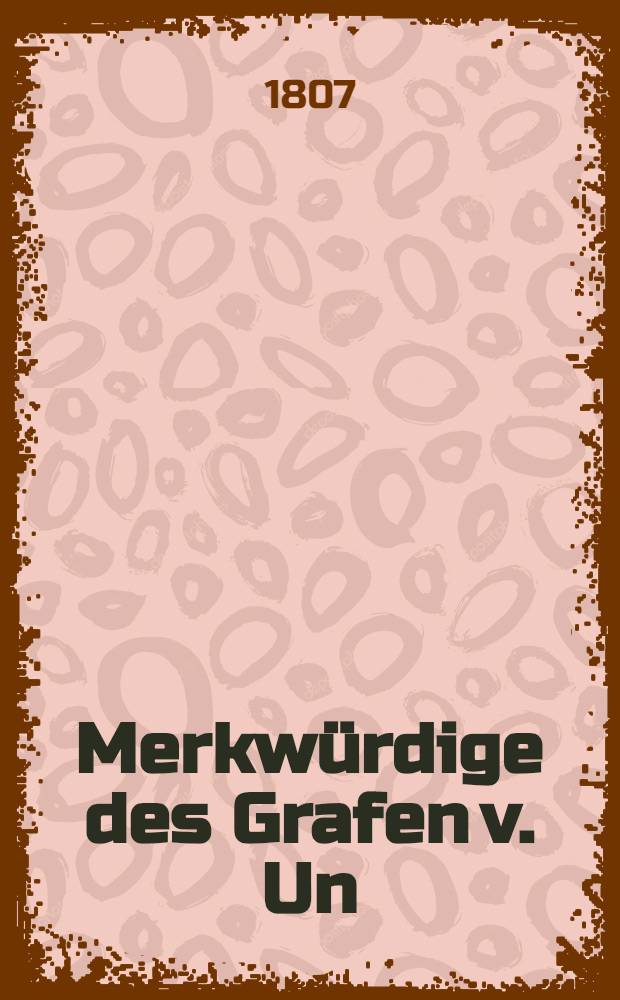 Merkwürdige des Grafen v. Un(gern)-st-(ern)-bg(berg) Memoiren. Vol.2