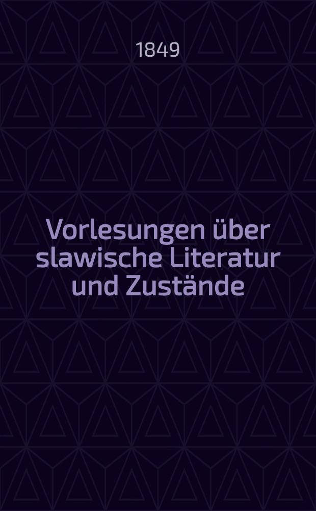 Vorlesungen über slawische Literatur und Zustände : Gehalten im Collége de France in den Jahren von 1840-1842 Deutsche, mit einer Vorrede des Verfassers versehene Ausgabe. Vol.2