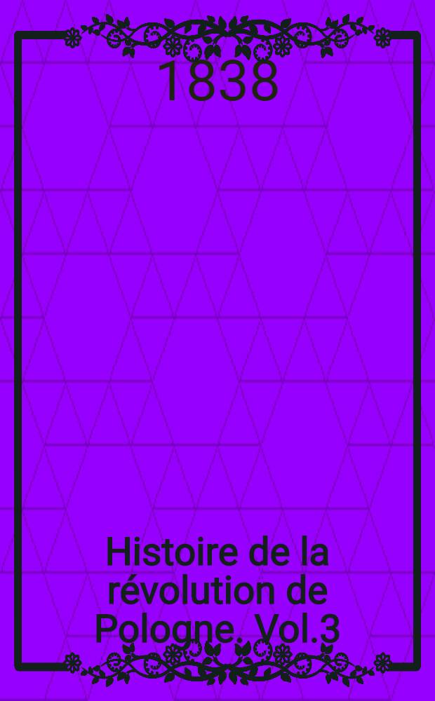 Histoire de la révolution de Pologne. Vol.3
