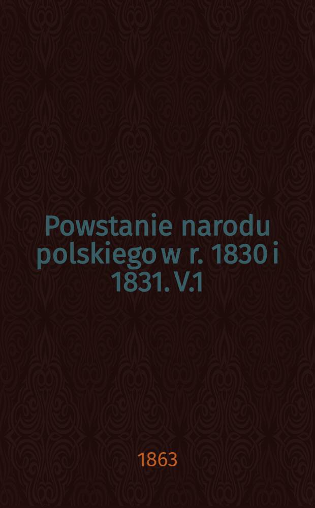 Powstanie narodu polskiego w r. 1830 i 1831. V.1