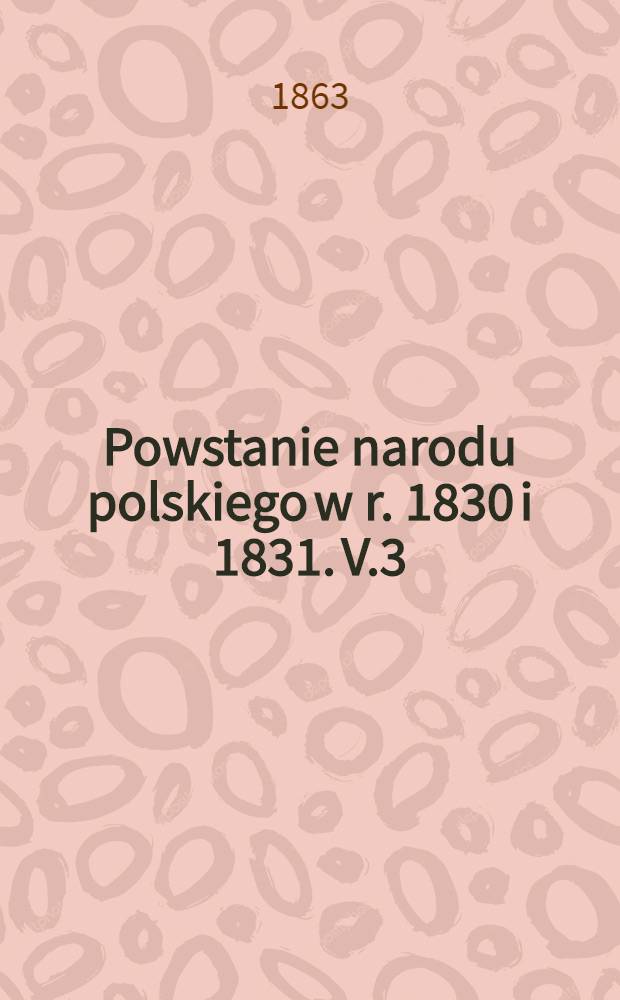 Powstanie narodu polskiego w r. 1830 i 1831. V.3