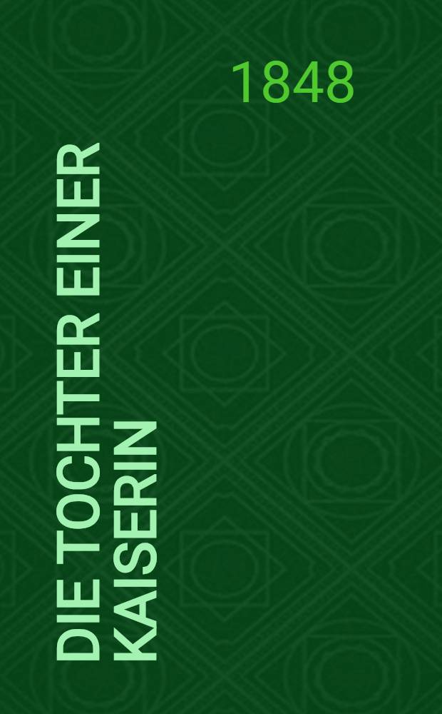 Die Tochter einer Kaiserin (Elisabeth) : Roman. Vol.2