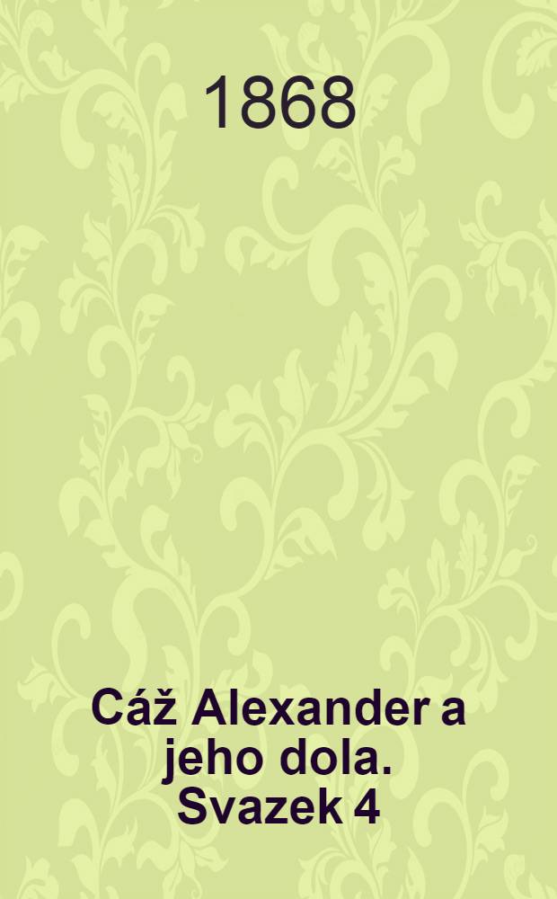 Cáž Alexander a jeho dola. Svazek 4
