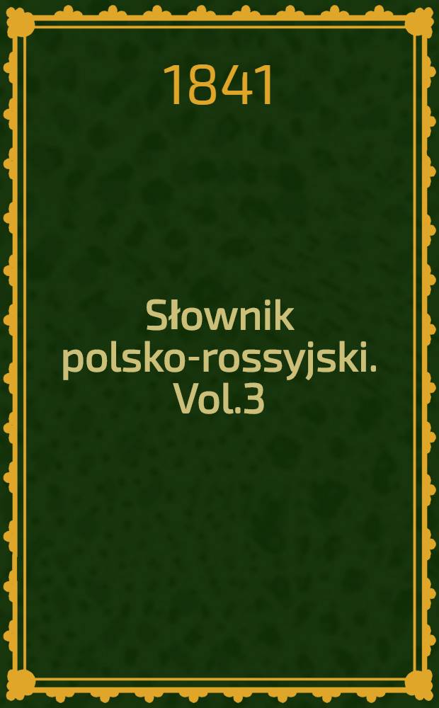 Słownik polsko-rossyjski. Vol.3