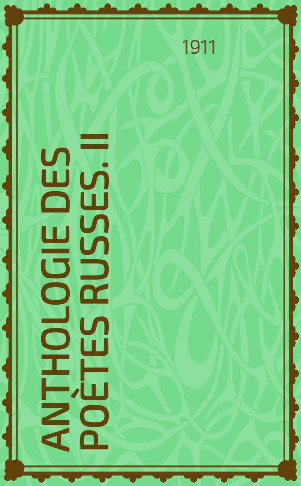 Anthologie des poètes russes. II