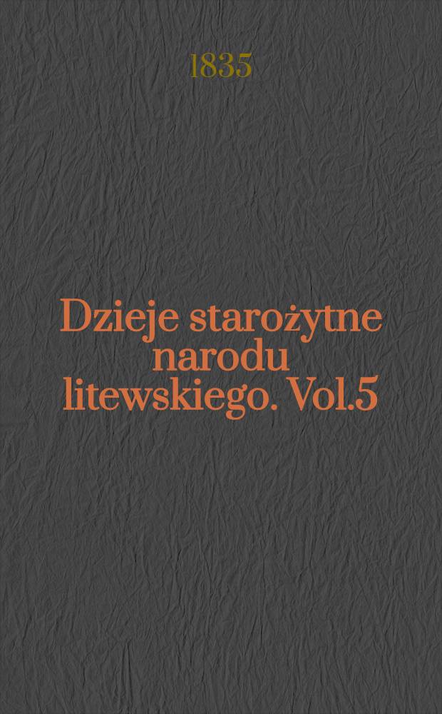 Dzieje starożytne narodu litewskiego. Vol.5