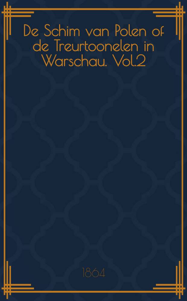 De Schim van Polen of de Treurtoonelen in Warschau. Vol.2