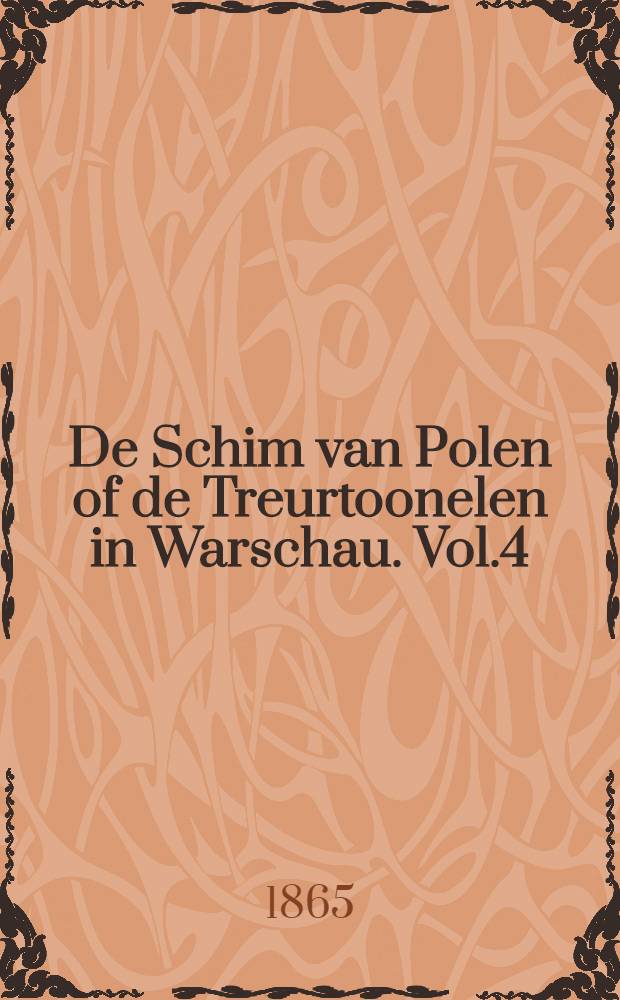 De Schim van Polen of de Treurtoonelen in Warschau. Vol.4