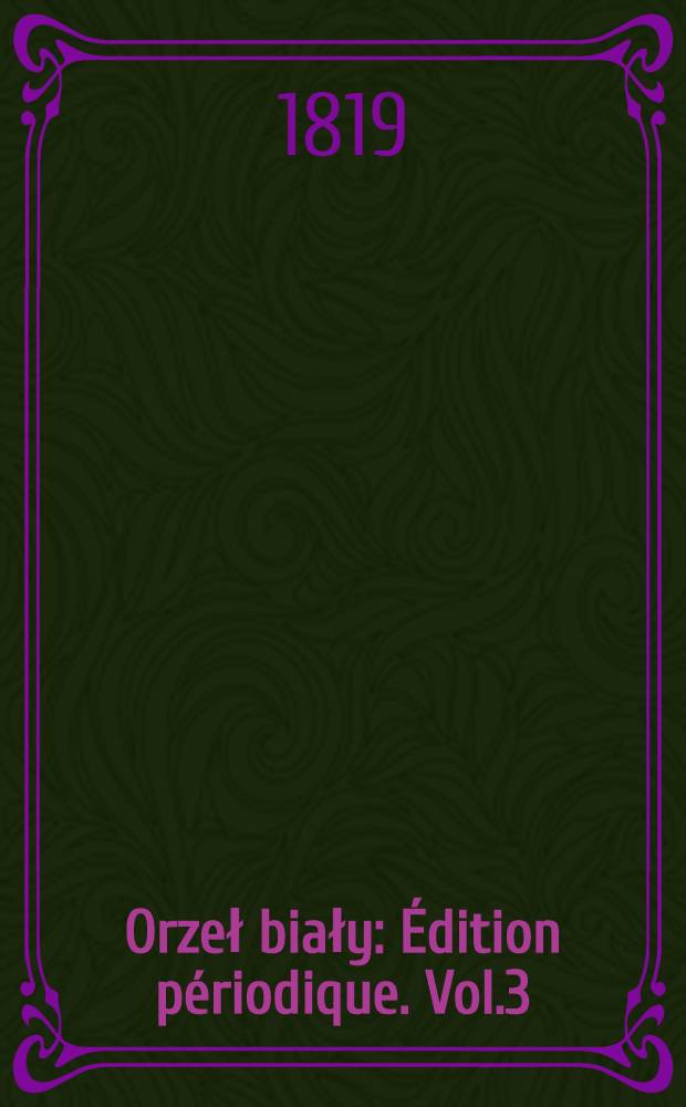 Orzeł biały : Édition périodique. Vol.3