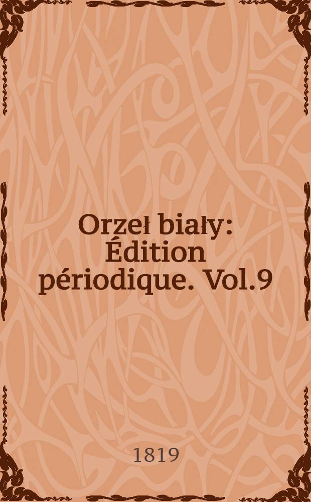 Orzeł biały : Édition périodique. Vol.9