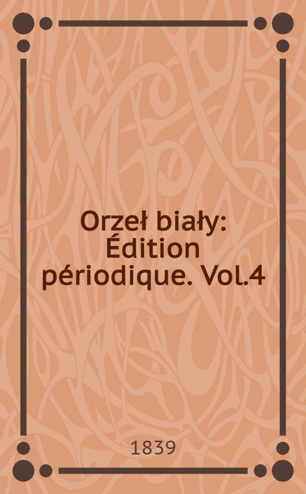 Orzeł biały : Édition périodique. Vol.4