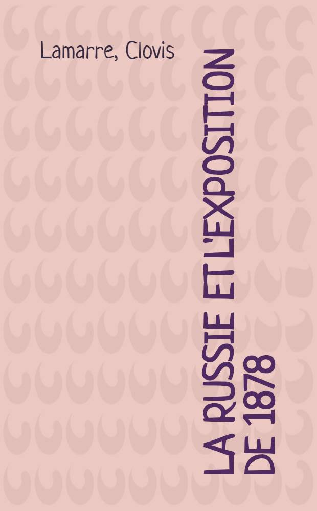 La Russie et l'Exposition de 1878