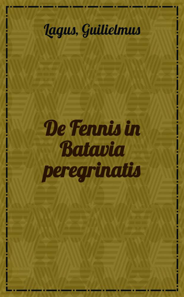 De Fennis in Batavia peregrinatis
