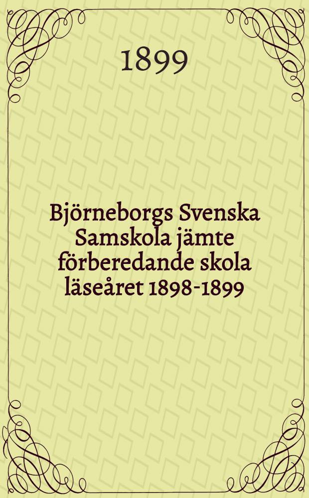 Björneborgs Svenska Samskola jämte förberedande skola läseåret 1898-1899