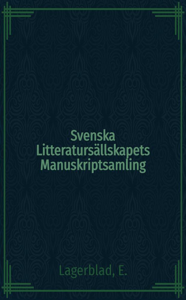 Svenska Litteraturs&auml;llskapets Manuskriptsamling