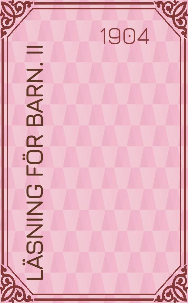 Läsning för Barn. II