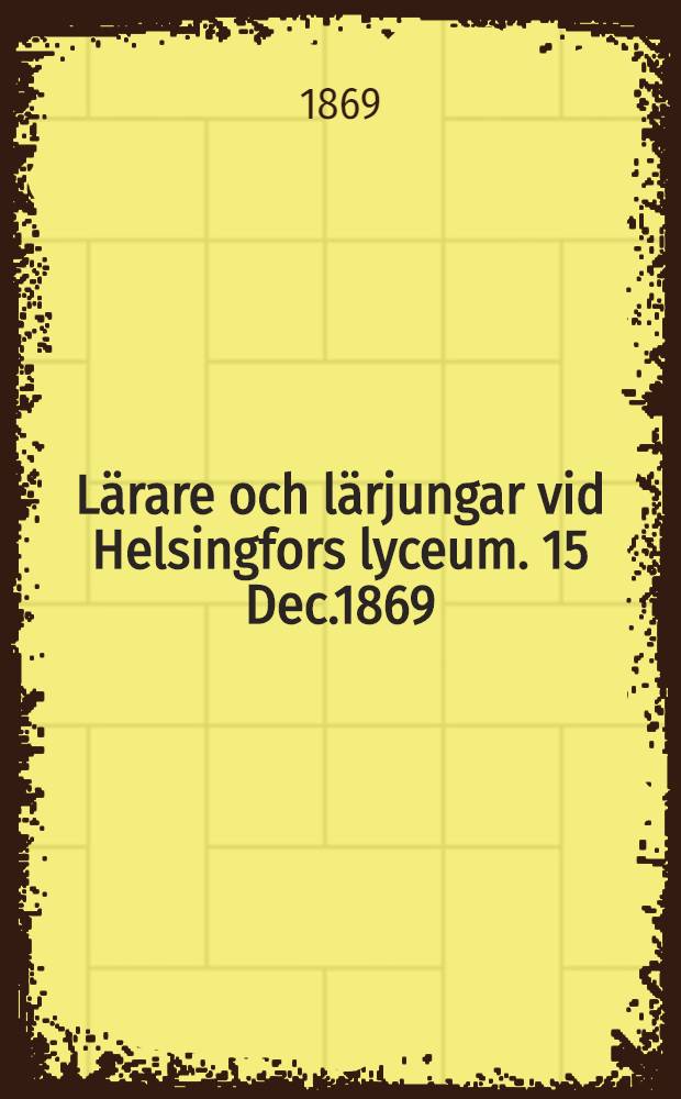 Lärare och lärjungar vid Helsingfors lyceum. 15 Dec.1869