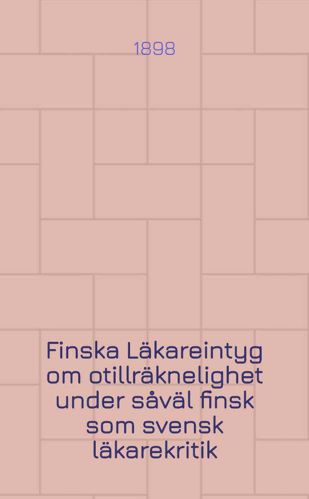 Finska L&auml;kareintyg om otillr&auml;knelighet under s&aring;v&auml;l finsk som svensk l&auml;karekritik