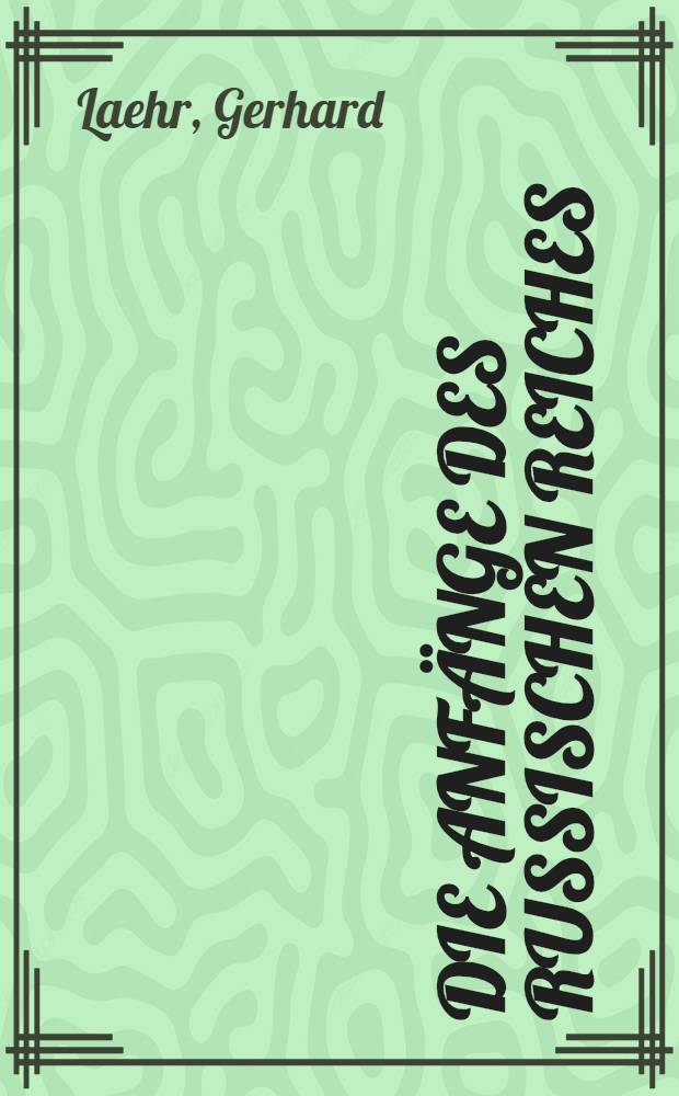 Die Anfänge des russischen Reiches : Politische Geschichte im 9.u.10.Jahrhundert