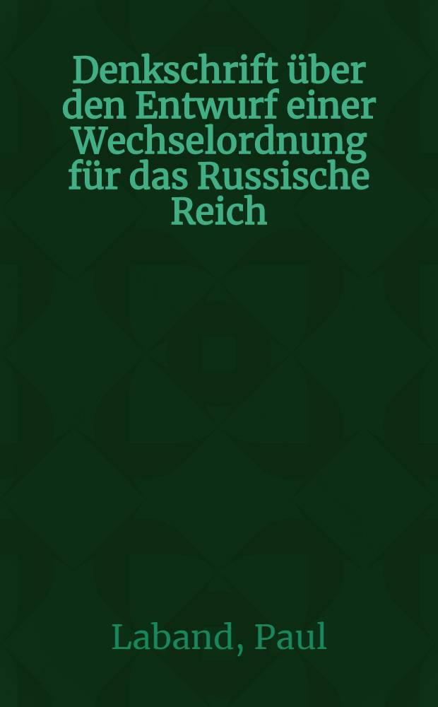 Denkschrift über den Entwurf einer Wechselordnung für das Russische Reich