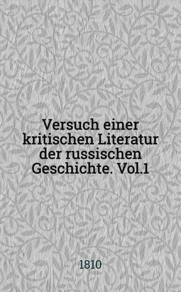 Versuch einer kritischen Literatur der russischen Geschichte. Vol.1