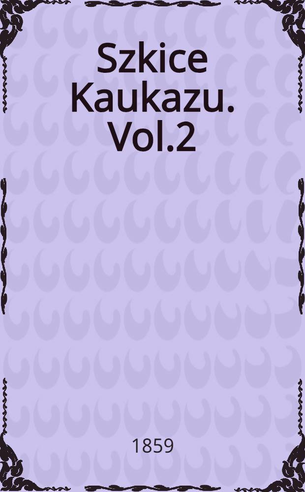 Szkice Kaukazu. Vol.2