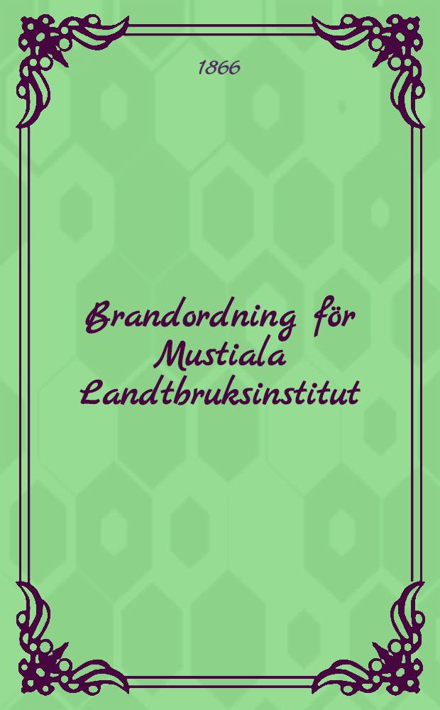 Brandordning för Mustiala Landtbruksinstitut