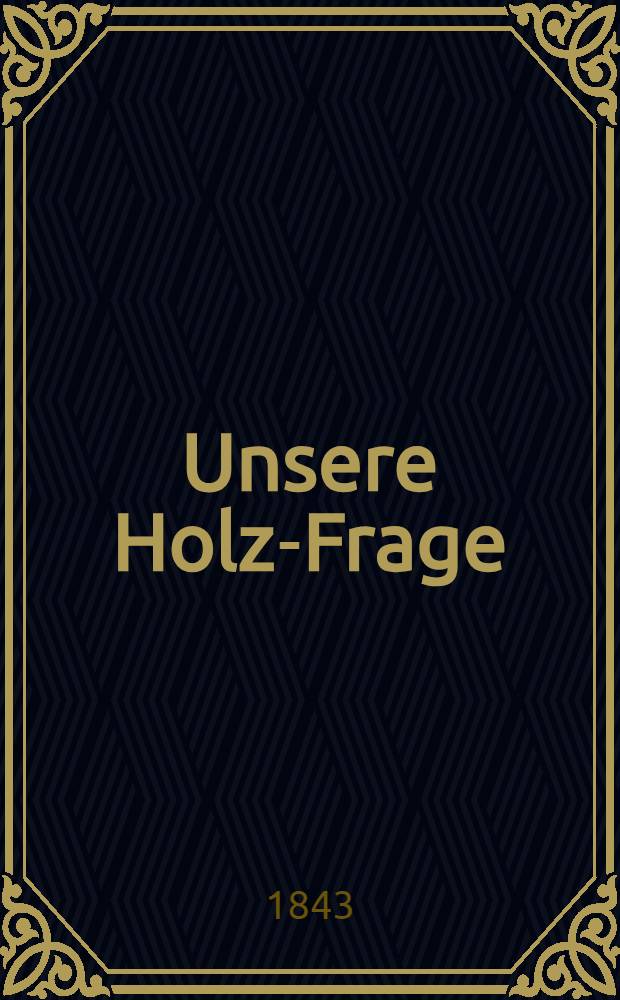 Unsere Holz-Frage
