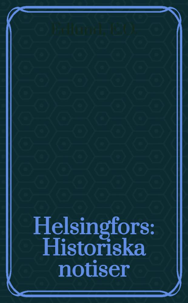Helsingfors : Historiska notiser