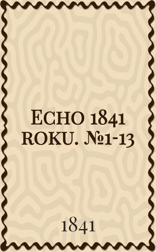 Echo 1841 roku. №1-13