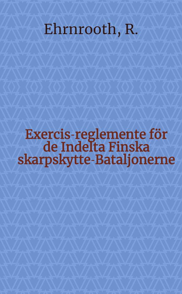 Exercis-reglemente för de Indelta Finska skarpskytte-Bataljonerne