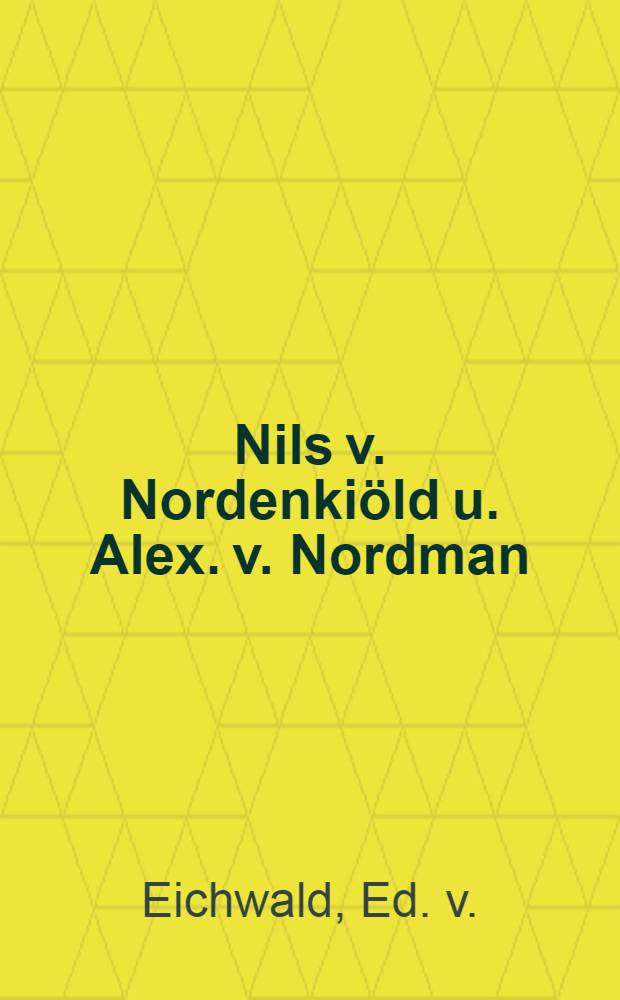 Nils v. Nordenkiöld u. Alex. v. Nordman