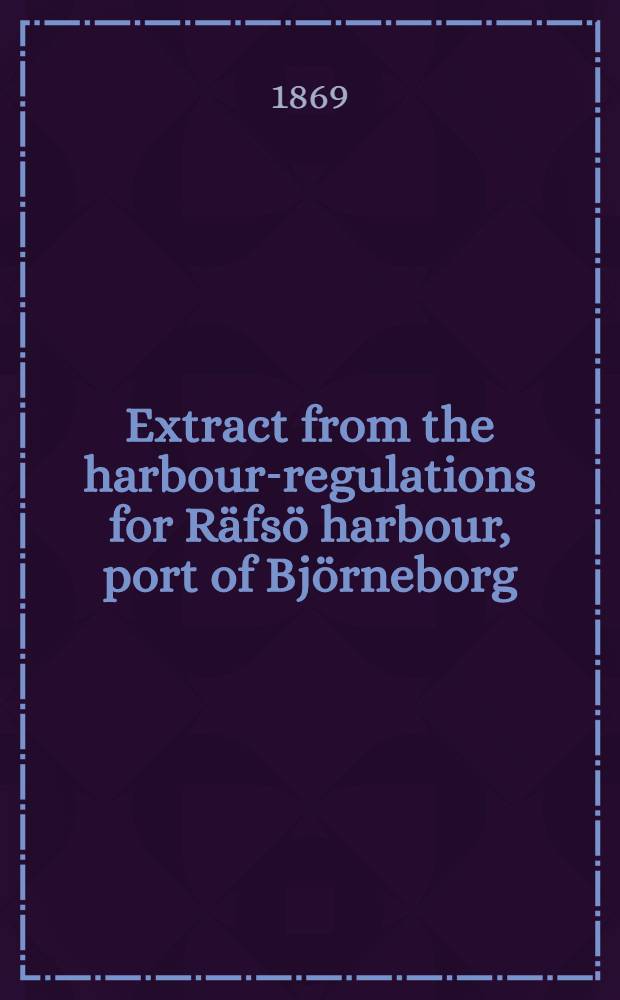 Extract from the harbour-regulations for Räfsö harbour, port of Björneborg