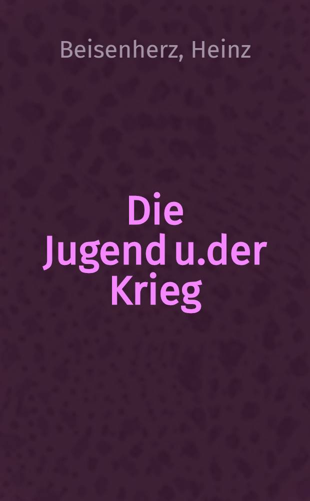 Die Jugend u.der Krieg
