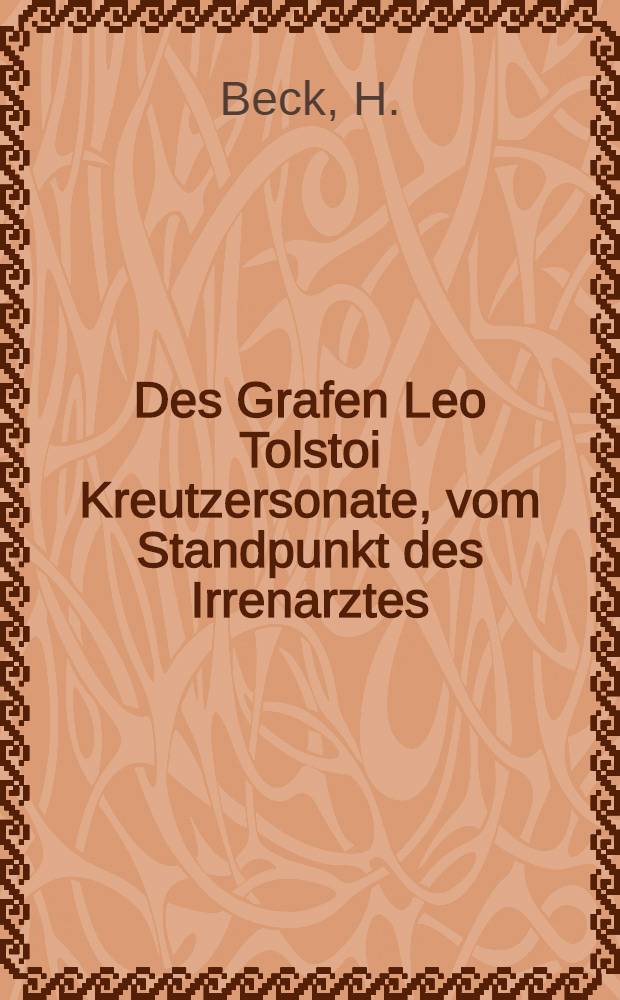 Des Grafen Leo Tolstoi Kreutzersonate, vom Standpunkt des Irrenarztes