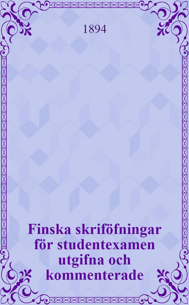 Finska skriföfningar för studentexamen utgifna och kommenterade
