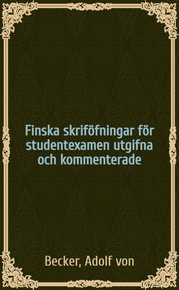 Finska skrif&ouml;fningar f&ouml;r studentexamen utgifna och kommenterade