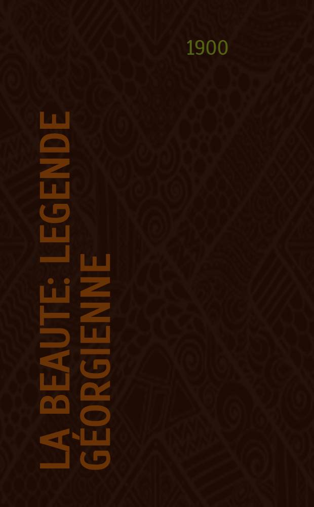 La Beaute : Legende géorgienne