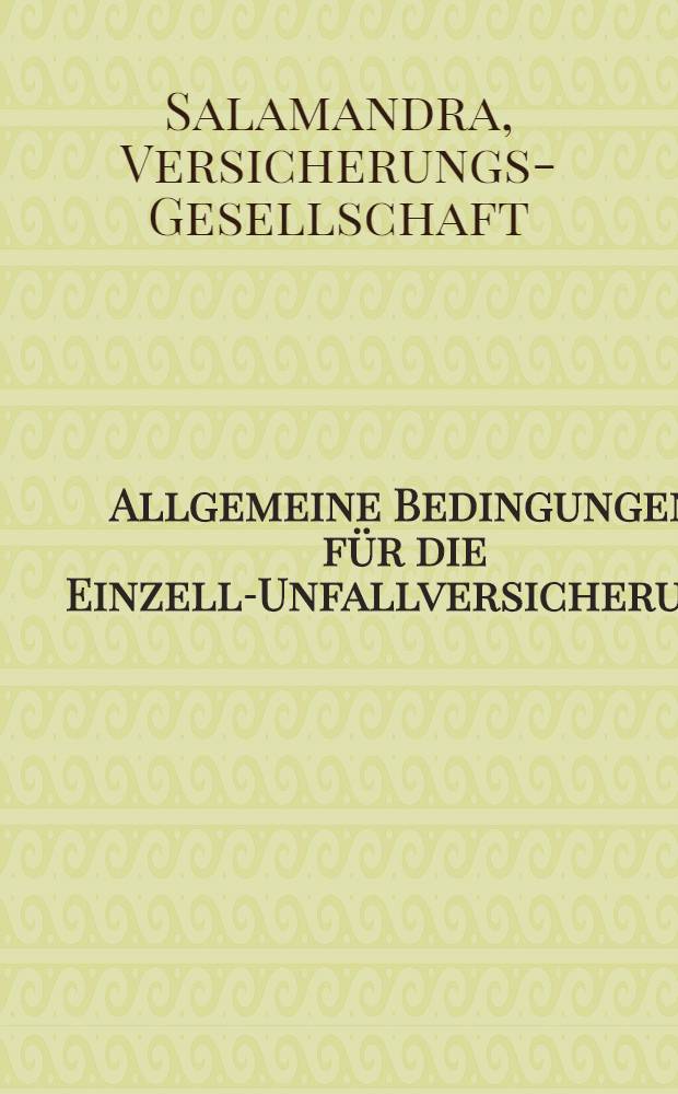 Allgemeine Bedingungen für die Einzell-Unfallversicherung