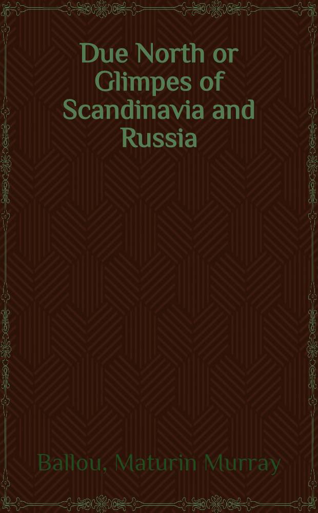 Due North or Glimpes of Scandinavia and Russia