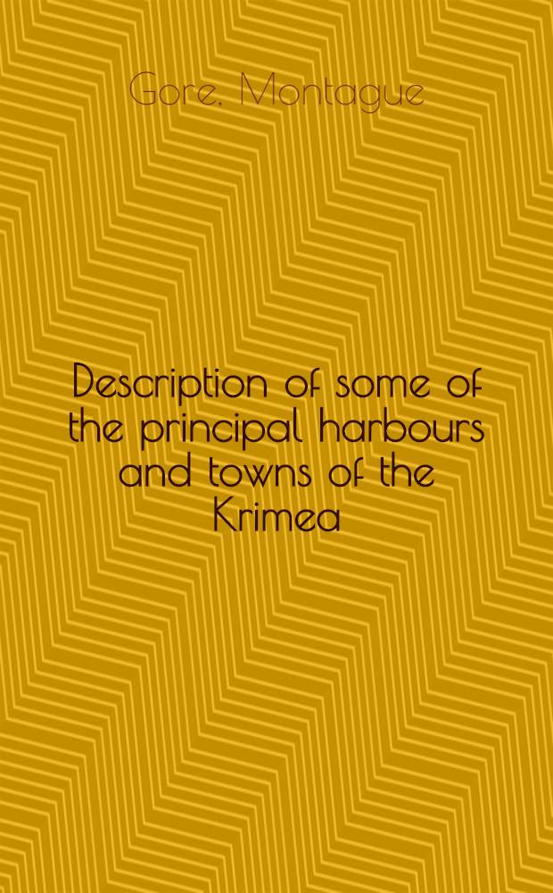 Description of some of the principal harbours and towns of the Krimea